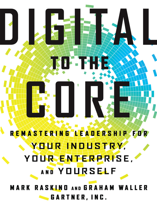 Title details for Digital to the Core by Mark Raskino - Available